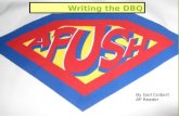 Writing the DBQ By Gail Colbert AP Reader. 2 Writing the DBQ  The APUSH exam format includes one document-based question.  Students will have 55 minutes.
