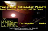 Transiting Extrasolar Planets Recent Progress, XO Survey, and the Future Christopher J. Burke.