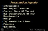 Presentation Agenda Introduction NSF Project Overview Current State Of The Art Our Understanding Of Your Requirements Design Implementation / Demo Progress.