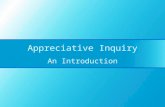 Appreciative Inquiry An Introduction. What is Appreciative Inquiry?