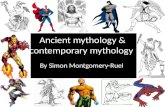 Ancient mythology & contemporary mythology By Simon Montgomery-Ruel.