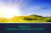 Chapter 12 – Choosing a College Major and Career.