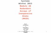 CSE 451: Operating Systems Winter 2015 Module 20 Redundant Arrays of Inexpensive Disks (RAID) Mark Zbikowski mzbik@cs.washington.edu Allen Center 476 ©