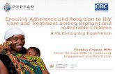 Ensuring Adherence and Retention to HIV Care and Treatment among Orphans and Vulnerable Children A Multi-Country Experience Thebisa Chaava MPH Senior Technical.
