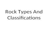 Rock Types And Classifications. Igneous Igneous rocks are fire formed They originate from the magma in the mantle of the Earth. Extrusive igneous rocks.