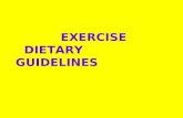 EXERCISE DIETARY GUIDELINES. EXERCISE: Do you need it?