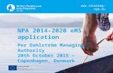 Www.interreg-npa.eu NPA 2014-2020 eMS application Per Dahlström Managing Authority 20th October 2015 – Copenhagen, Denmark.