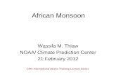 African Monsoon Wassila M. Thiaw NOAA/ Climate Prediction Center 21 February 2012 CPC International Desks Training Lecture Series.