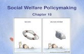 Social Welfare Policymaking Chapter 18. Social Welfare Programs Two Main Types: Entitlement Programs: Government benefits that certain qualified individuals.