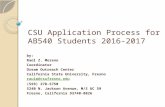 CSU Application Process for AB540 Students 2016-2017 by: Raúl Z. Moreno Coordinator Dream Outreach Center California State University, Fresno raulm@csufresno.edu.