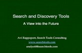 Avi Rappoport, Search Tools Consulting  analyst4@searchtools.com Search and Discovery Tools A View into the Future.