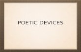 POETIC DEVICES. Alliteration: the repetition of consonant sounds at the beginning of words ("nodded nearly napping) Allusion: a reference to a well known.