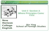 Book III Unit 3 New Horizon College English Unit 3 Section A Where Principles Come First Qin Ying School of Foreign Studies.