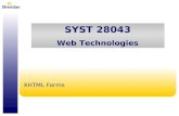 SYST 28043 Web Technologies SYST 28043 Web Technologies XHTML Forms.