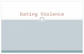 Dating Violence. What to know… Date abuse is any hurtful or unwanted behavior done to another person by a dating partner It can be physical, verbal, emotional,
