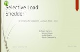 Selective Load Shedder An initiative for Codestorm – Apphack, Wipro - 2015 By Team Tremors: Sourav Biswas Sudip Bhakta Sayan Chakraborty.