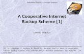 A Cooperative Internet Backup Scheme [1] Leonid Bilevich Advanced Topics in Storage Systems [1]M. Lillibridge, S. Elnikety, A. Birrell, M. Burrows, and.