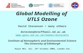 Global Modelling of UTLS Ozone David Stevenson + many others dstevens@staffmail.ed.ac.uk  Institute of Atmospheric and.