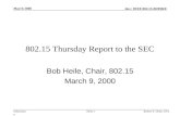 Doc.: IEEE 802.15-00/098r0 Submission March 2000 Robert F. Heile, GTESlide 1 802.15 Thursday Report to the SEC Bob Heile, Chair, 802.15 March 9, 2000.
