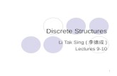 Discrete Structures Li Tak Sing ( 李德成 ) Lectures 9-10 1.