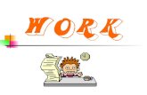 Work… In everyday speech work has a very general meaning. In describing motion in physics, work has a very specific meaning. In everyday speech work has.