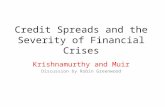 Credit Spreads and the Severity of Financial Crises Krishnamurthy and Muir Discussion by Robin Greenwood.