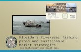 Florida’s five-year fishing promo and sustainable market strategies Bob Wattendorf and Scott Ball.