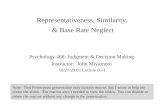 Representativeness, Similarity, & Base Rate Neglect Psychology 466: Judgment & Decision Making Instructor: John Miyamoto 10/27/2015: Lecture 05-1 Note: