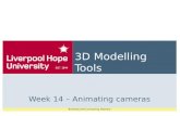 Business and Computing Deanery 3D Modelling Tools Week 14 – Animating cameras.