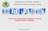 Lecture for the general medicine IInd course english medium students VOLGOGRAD STATE MEDICAL UNIVERSITY Department of histology, embryology, cytology Volgograd,