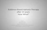 Evidence Based Aphasia Therapy after 15 years Now What? MACDG November 4, 2015 St. Louis, Missouri Sharon M. Holloran M.A.CCC Lead Speech Pathologist for.