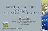 Modeling Land Use Change: The State of the Art Keith C. Clarke Professor and Chair Department of Geography/NCGIA University of California Santa Barbara.