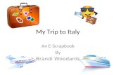 My Trip to Italy An E-Scrapbook By Brandi Woodards.