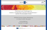 ESPON Partner States Workshop 11 March 2014, Brussels Dr Kai Böhme Spatial Foresight Potentials and Challenges for Iceland, Liechtenstein, Norway and Switzerland.