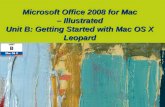 Microsoft Office 2008 for Mac â€“ Illustrated Unit B: Getting Started with Mac OS X Leopard