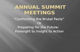 “Confronting the Brutal Facts” Or Preparing for the Future: Foresight to Insight to Action.