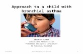 Approach to a child with bronchial asthma Ibrahim Alsaif Consultant Pediatrician Pediatric Emergency Consultant Al Yamammah Hospital 3/9/20151ped.emergency.Dr.Alsaif.