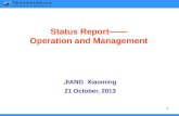Status Report—— Operation and Management JIANG Xiaoming 21 October, 2013 1.