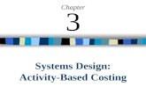 Systems Design: Activity-Based Costing Chapter 3.