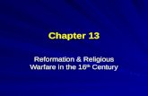Chapter 13 Reformation & Religious Warfare in the 16 th Century.