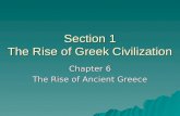 Section 1 The Rise of Greek Civilization Chapter 6 The Rise of Ancient Greece