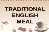 TRADITIONAL ENGLISH MEAL. I like honey on my bread I like salad, I like eggs I drink water all day long All these things make me strong.