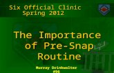 Six Official Clinic Spring 2012 The Importance of Pre-Snap Routine Murray Drinkwalter #96.