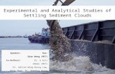 Experimental and Analytical Studies of Settling Sediment Clouds Speaker: Ruo-Qian Wang (MIT) Co-Authors: Dr. E Eric Adams (MIT) Dr. Adrian Wing-Keung Law,