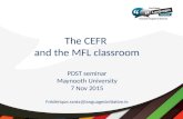 The CEFR and the MFL classroom PDST seminar Maynooth University 7 Nov 2015 Frédérique.rantz@languagesinitiative.ie.