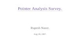 Pointer Analysis Survey. Rupesh Nasre. Aug 24, 2007.