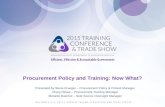 Procurement Policy and Training: Now What? Presented by Steve Krueger â€“ Procurement Policy & Protest Manager Cheryl Shaw â€“ Procurement Training Manager