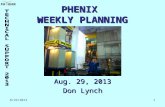 8/29/2013 1 PHENIX WEEKLY PLANNING Aug. 29, 2013 Don Lynch.