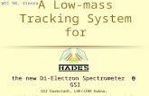 A Low-mass Tracking System for the new Di-Electron Spectrometer @ GSI GSI Darmstadt, LHE/JINR Dubna, IKF Frankfurt, MEPhI Moscow, IPN Orsay, FZ Rossendorf.