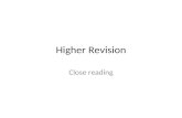 Higher Revision Close reading. The Types of Question you will meet in Higher English Close Reading Understanding In this type of question, you are asked.